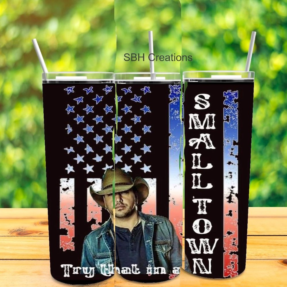 Try that in a small town Tumbler 20 oz